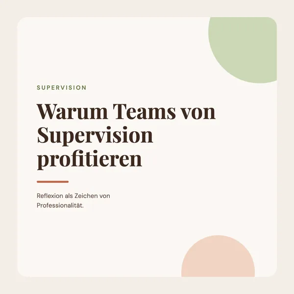 Titelgrafik „Warum Teams von Supervision profitieren – Reflexion als Zeichen von Professionalität“