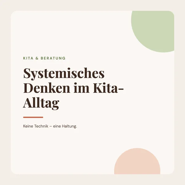 Titelgrafik „Systemisches Denken im Kita-Alltag – keine Technik, eine Haltung“